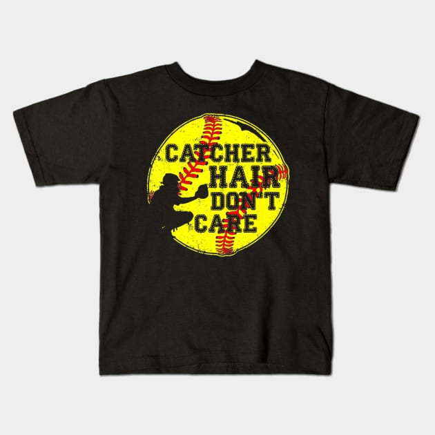 Catcher Hair Dont Care T-Shirt Funny Softball Gift Kids T-Shirt by jrgmerschmann